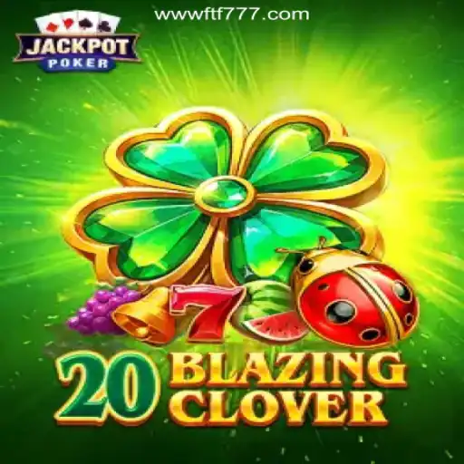 Discover the Thrills of 20BlazingClover: A Gaming Experience Like No Other