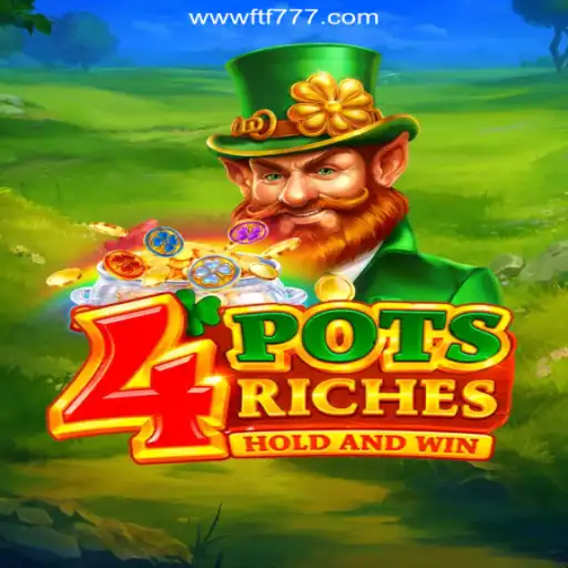 4potsriches: Unveiling the Thrilling World of Gaming with FTF777
